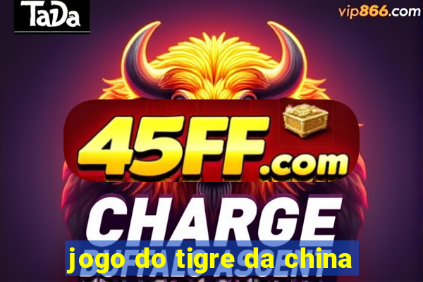 jogo do tigre da china